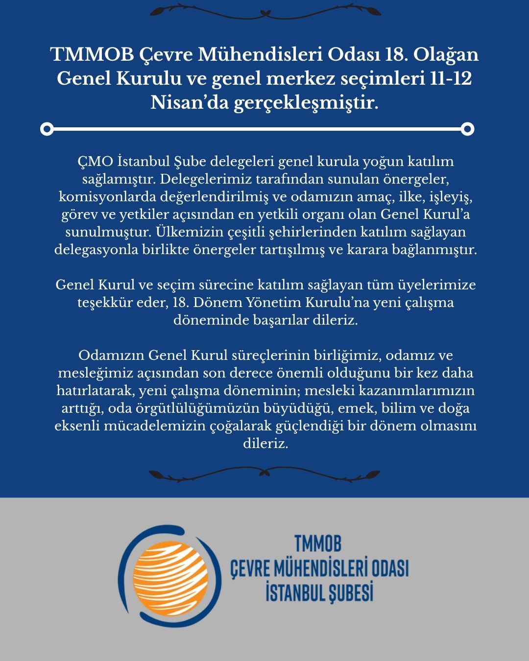 TMMOB Çevre Mühendisleri Odası 18. Olağan Genel Kurulu ve genel merkez seçimleri 11-12 Nisan tarihlerinde gerçekleştirilmiştir