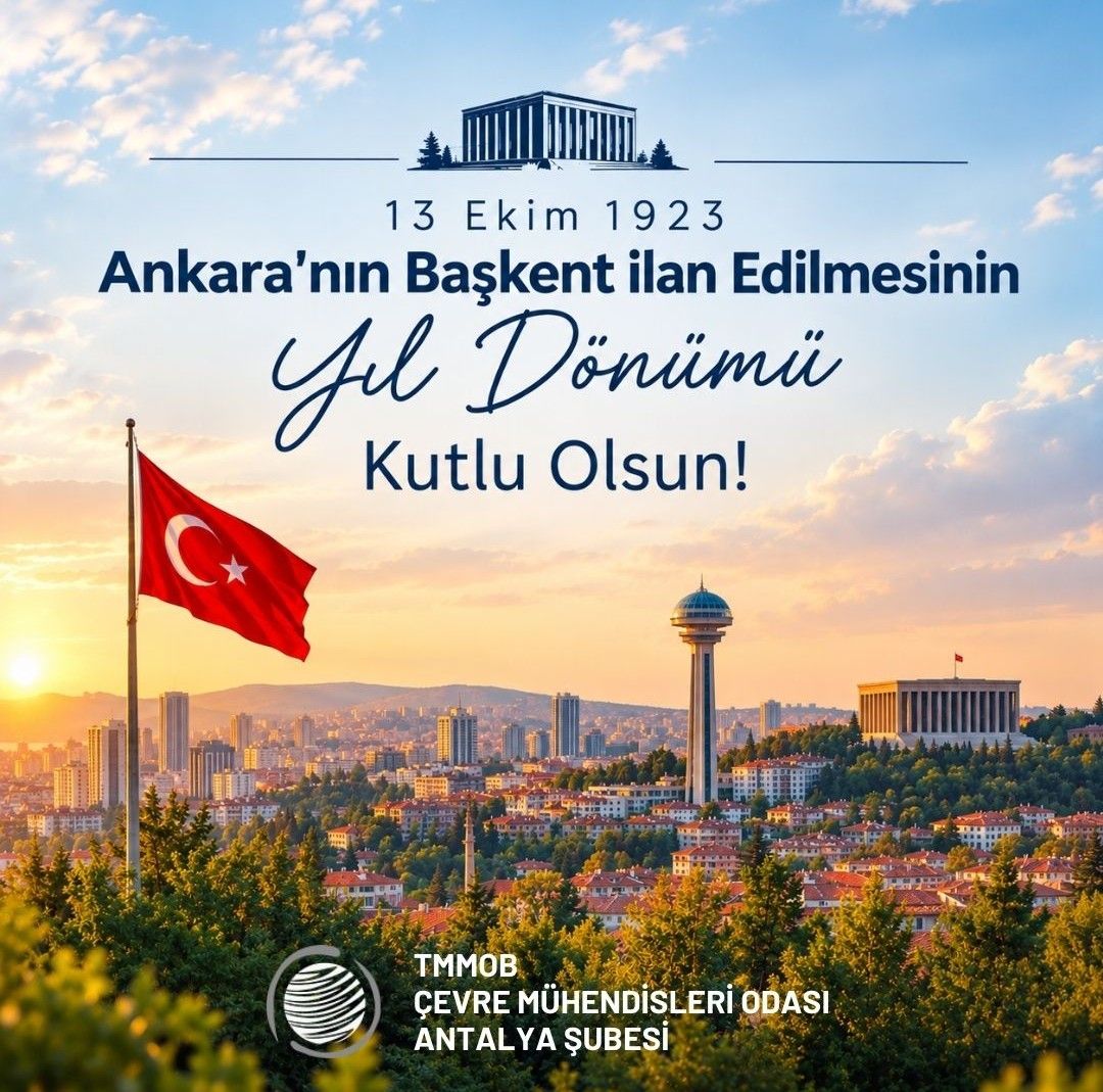 ANKARA'NIN BAŞKENT İLAN EDİLMESİNİN YILDÖNÜMÜ KUTLU OLSUN 