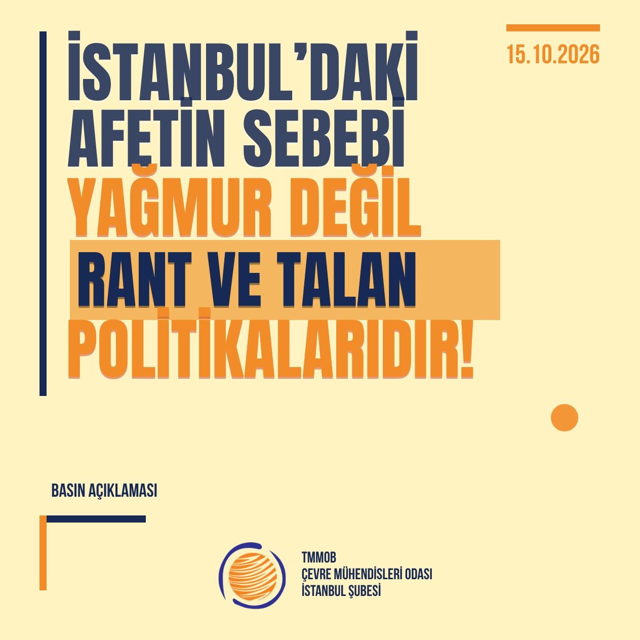İSTANBUL’DAKİ AFETİN SEBEBİ YAĞMUR DEĞİL RANT VE TALAN POLİTİKALARIDIR!