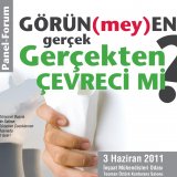 GÖRÜN(MEY)EN GERÇEK GERÇEKTEN ÇEVRECİ Mİ" PANEL FORUM