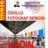 TMMOB TRABZON İL KOORDİNASYON KURULU
KADIN KOMİSYONU
FOTOĞRAF SERGİSİ