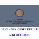 TMMOB ÇEVRE MÜHENDİSLERİ ODASI ANKARA ŞUBESİ
12. OLAĞAN GENEL KURULU
ASKI DUYURUSU