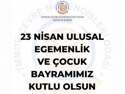23 NİSAN ULUSAL EGEMENLİK VE ÇOCUK BAYRAMIMIZ KUTLU OLSUN